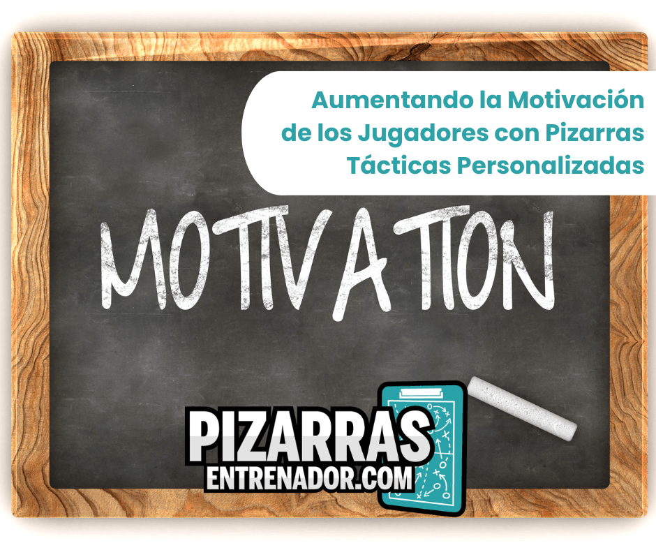 Aumentando la Motivación de los Jugadores con Pizarras Tácticas Personalizadas